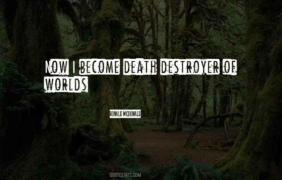 Destroyer Of Worlds Quotes #1207652