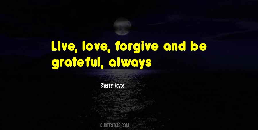 Live Love Forgive Quotes #188760