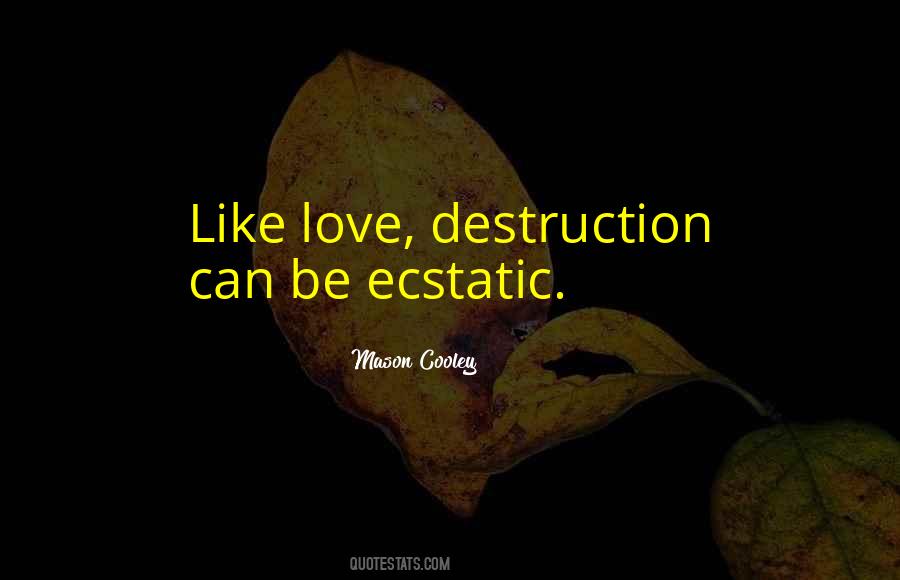 Destruction Love Quotes #1643182