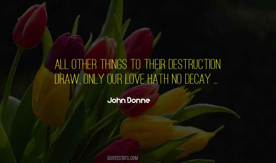 Destruction Love Quotes #285440