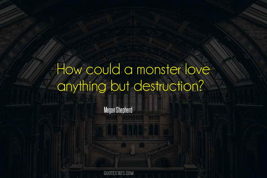 Destruction Love Quotes #350398