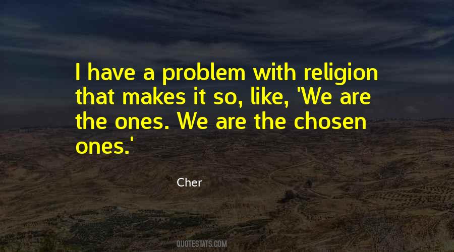 We Are The Chosen Ones Quotes #199258
