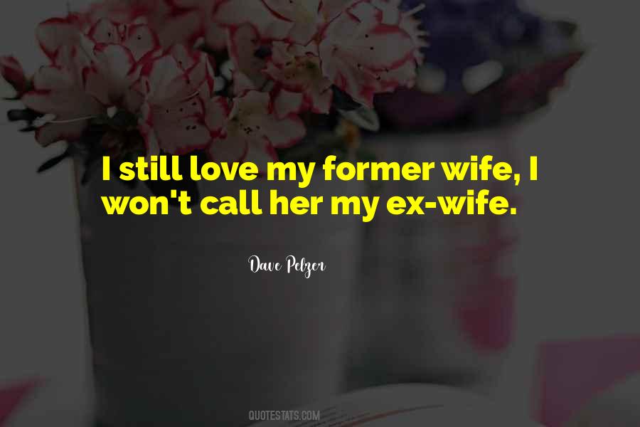 I Love My Ex Quotes #1291879