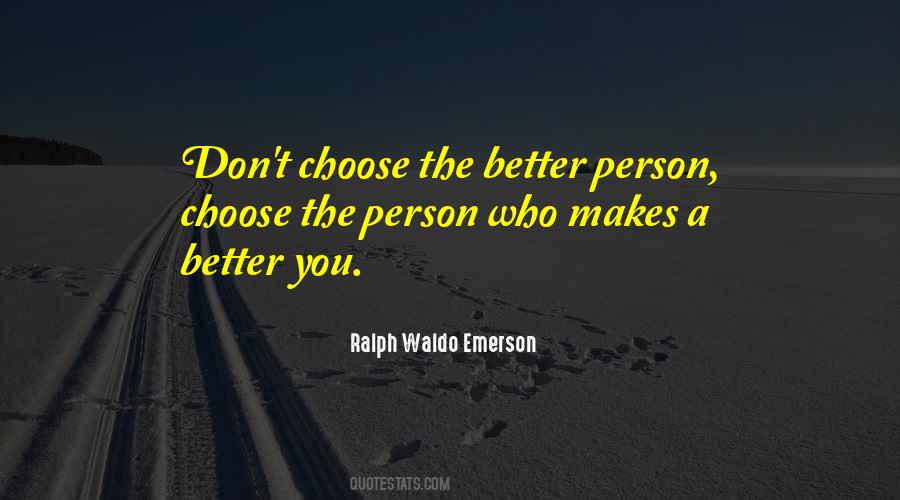 Choose The Person Quotes #282930