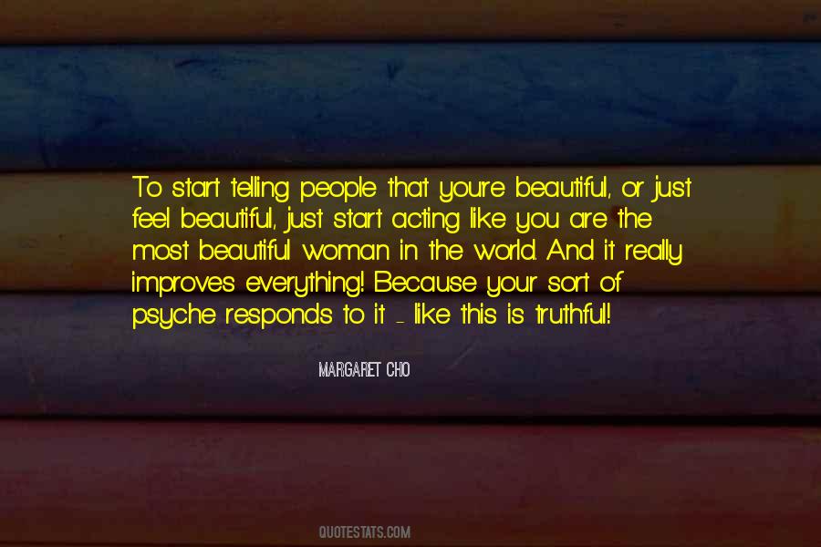 Telling Someone How Beautiful They Are Quotes #218350