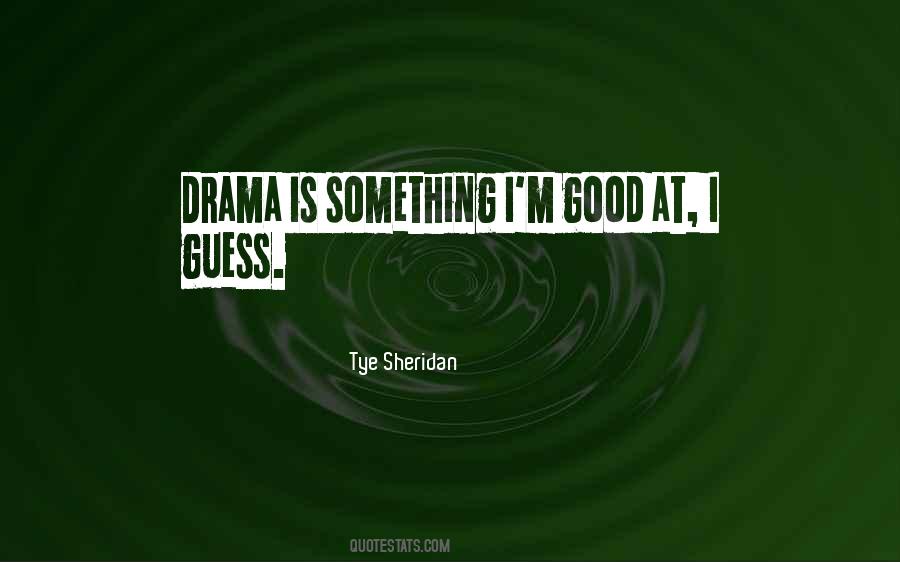 Drama Good Quotes #1546042