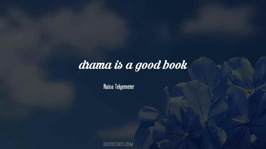 Drama Good Quotes #788298