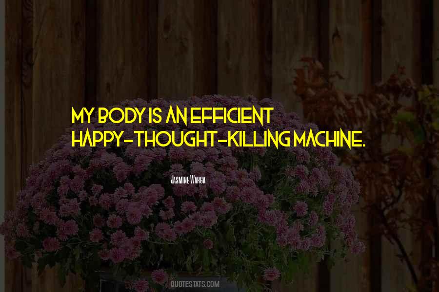 Your Body Is A Machine Quotes #314550