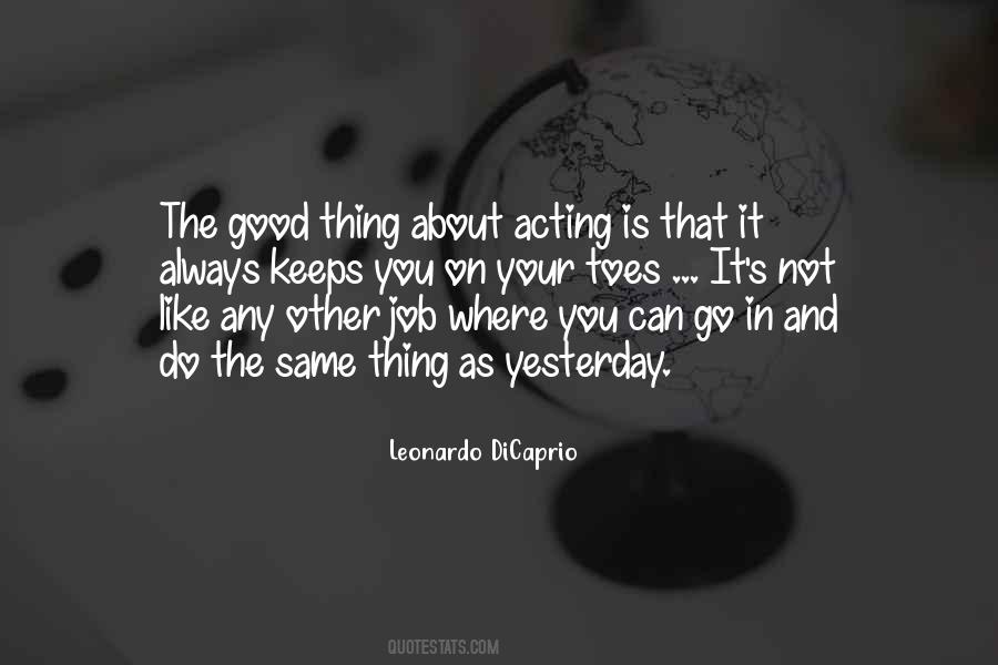 The Same As Yesterday Quotes #1126156