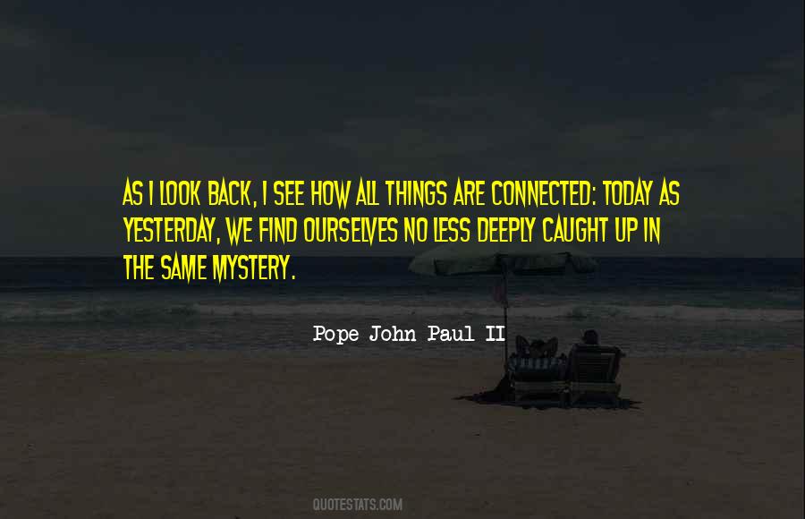 The Same As Yesterday Quotes #1144253