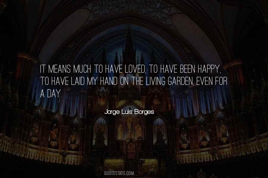 I Just Want To Be Happy And Loved Quotes #479855