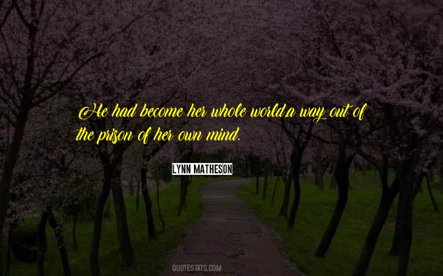 The Prison Of My Mind Quotes #885656