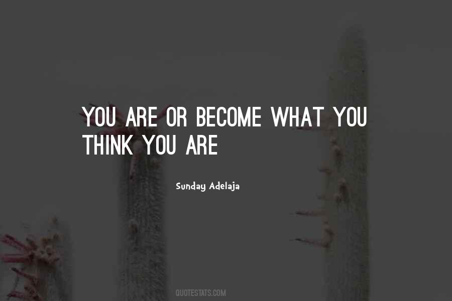 You Become What You Think Quotes #954682