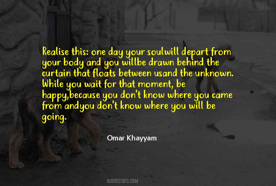 One Day You Know Quotes #1468295