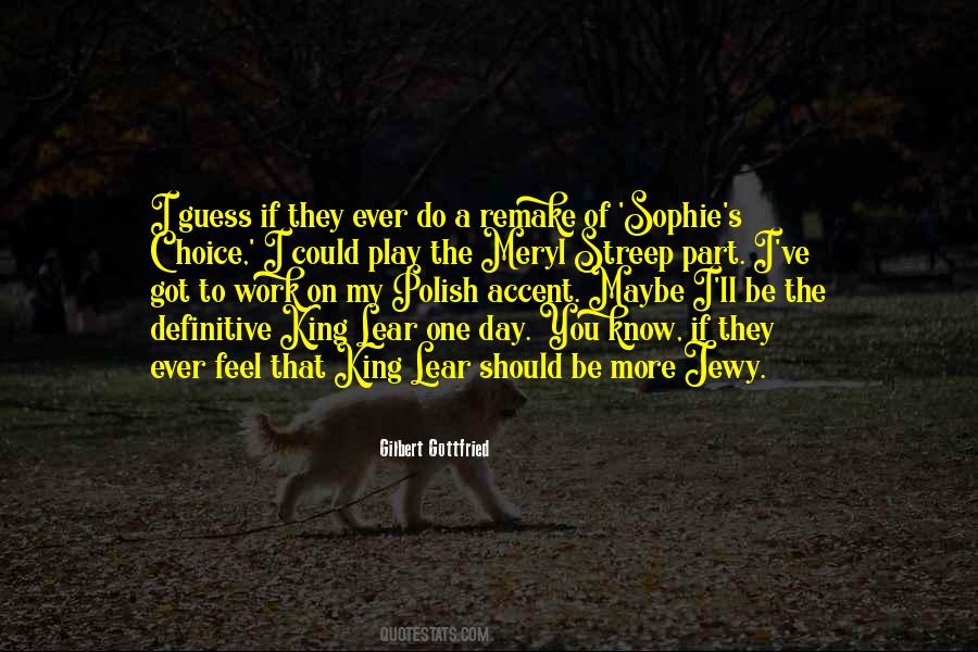 One Day You Know Quotes #1684623