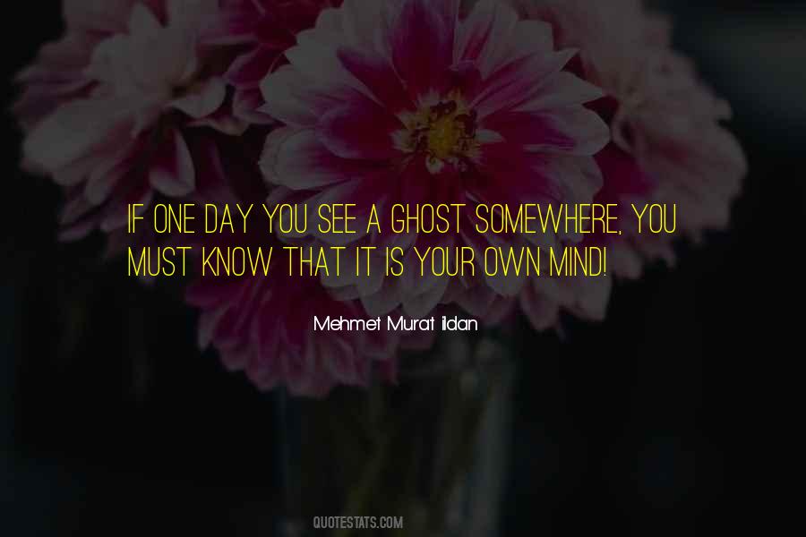 One Day You Know Quotes #1687171