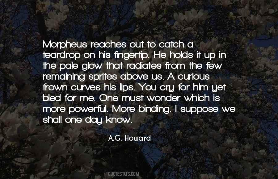 One Day You Know Quotes #353972