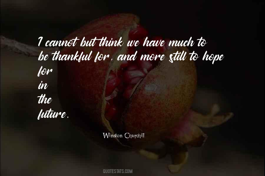 To Be Thankful For Quotes #217226