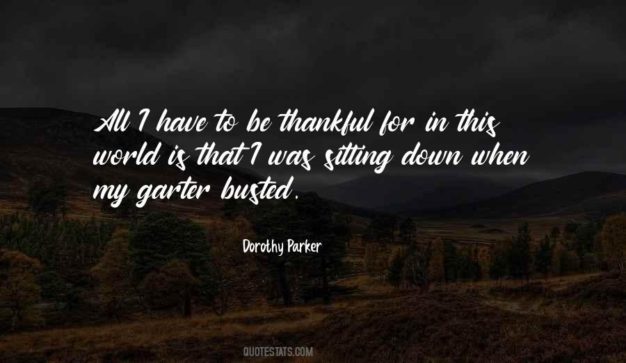To Be Thankful For Quotes #732488