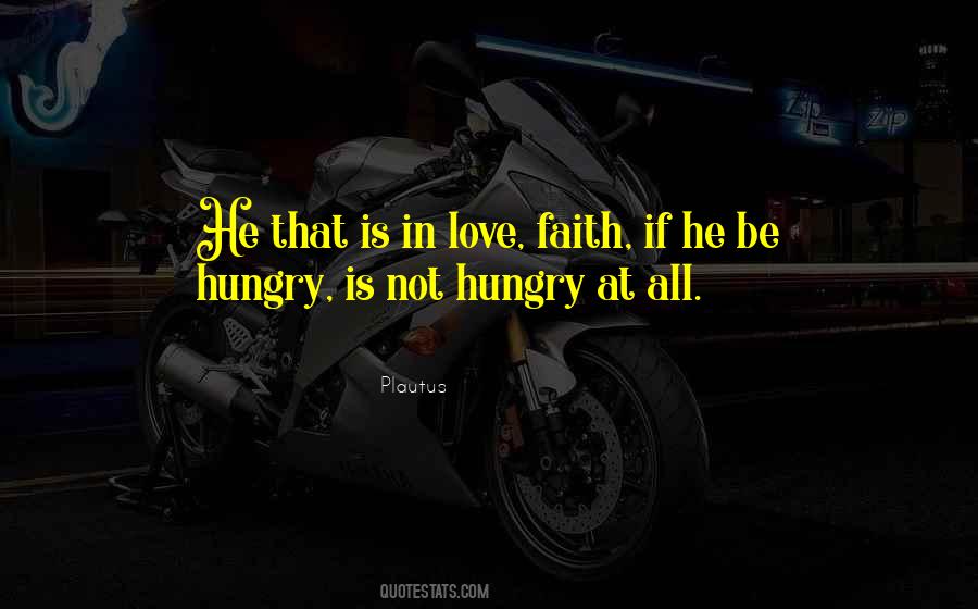Hungry Love Quotes #1708348