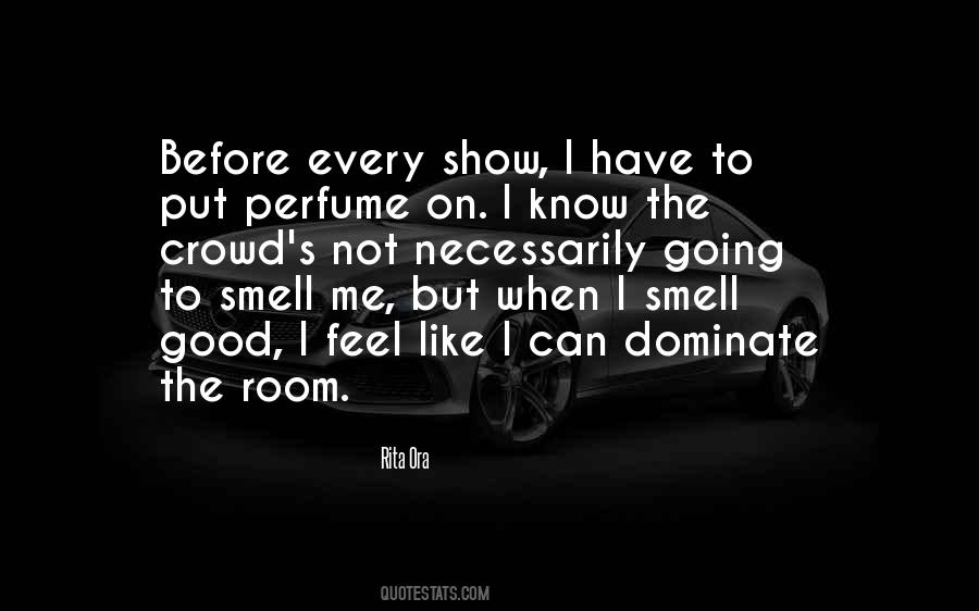 You Smell So Good Quotes #12000