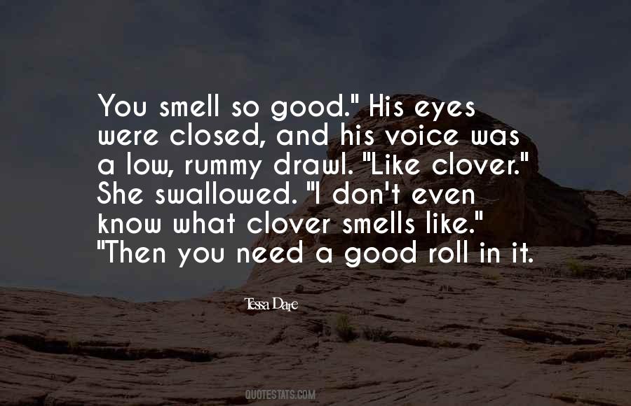 You Smell So Good Quotes #1354330
