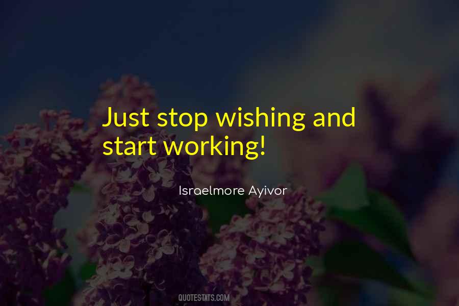 Stop Wishing Start Doing Quotes #642637
