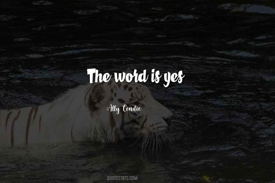 Quotes About The Word Yes #1589013
