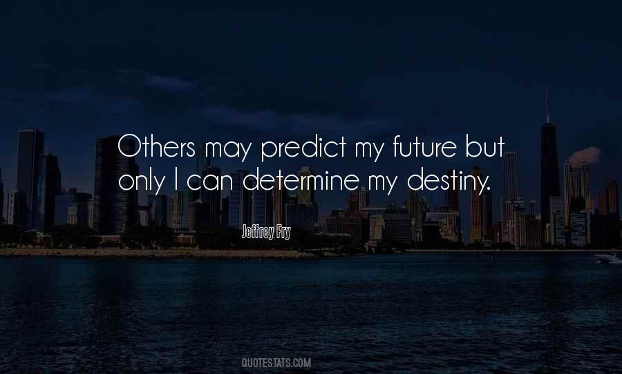 Determine Destiny Quotes #1162893