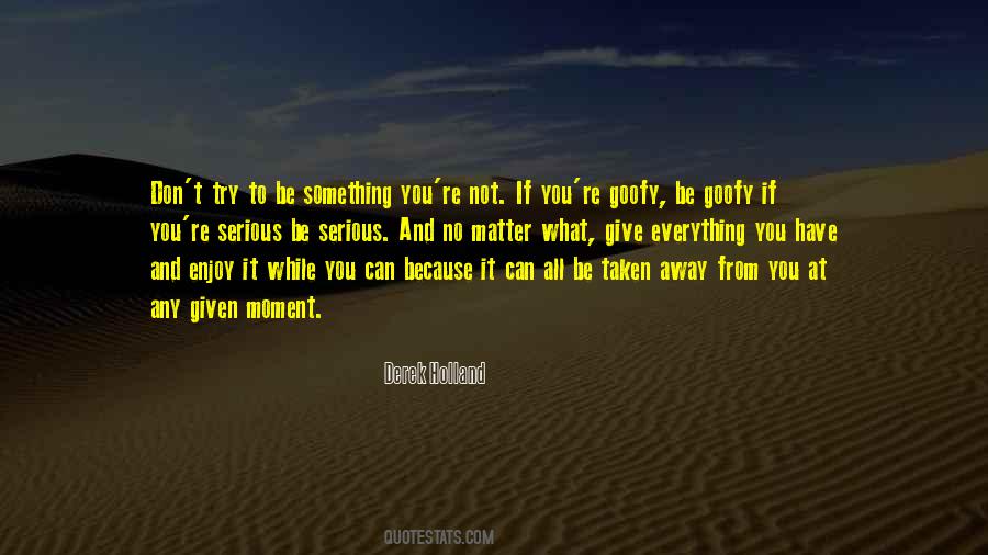 Trying To Be Serious Quotes #1019781