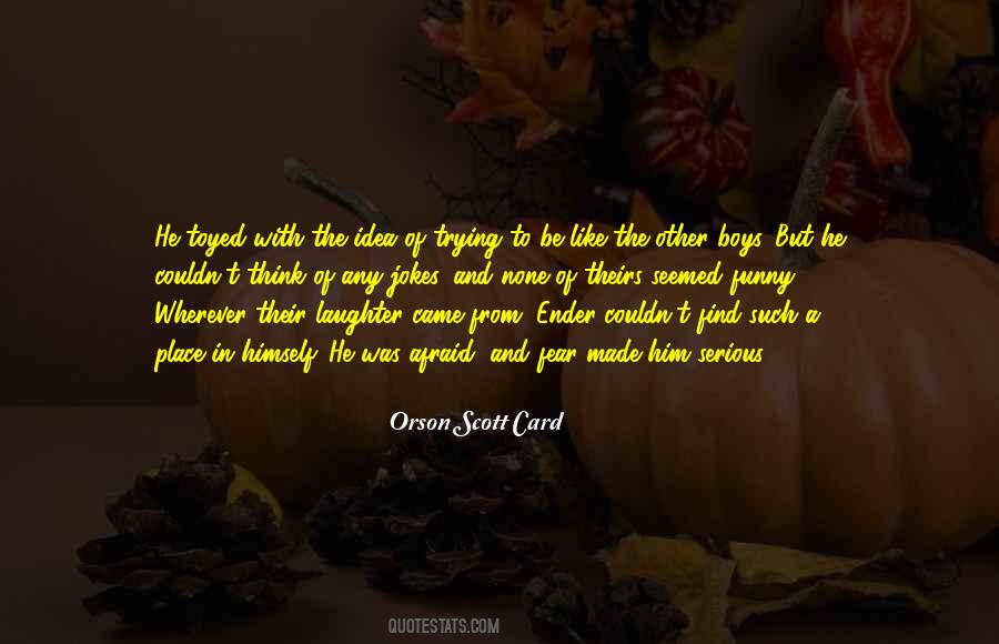 Trying To Be Serious Quotes #1423043