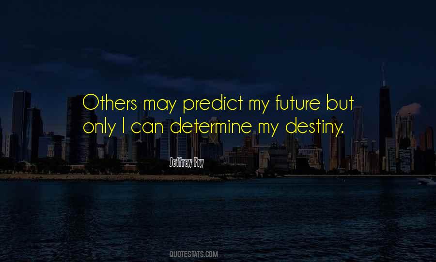 Determine Your Future Quotes #1162893