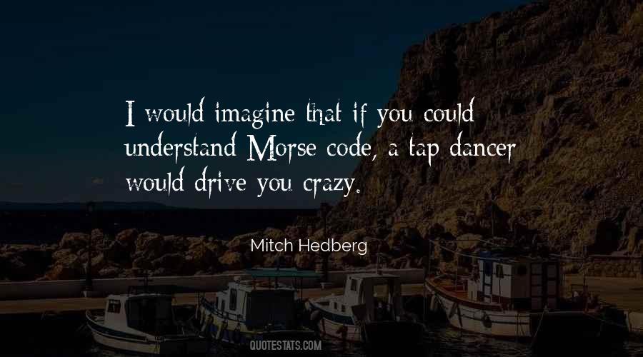 Drive You Crazy Quotes #1011217