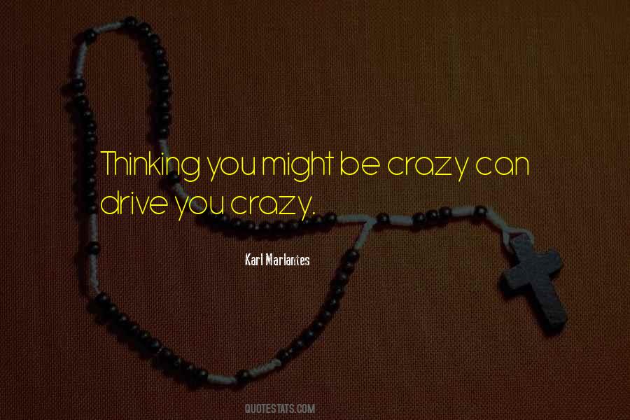 Drive You Crazy Quotes #118772