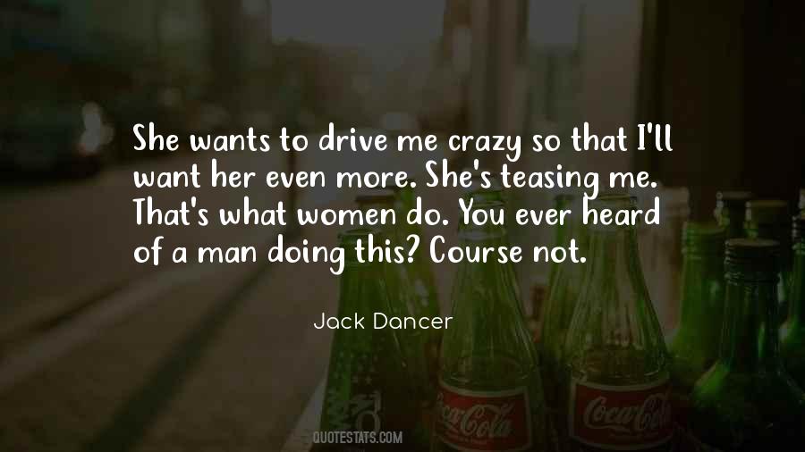 Drive You Crazy Quotes #403351