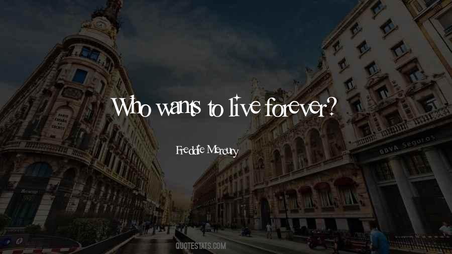 No One Will Live Forever Quotes #41642