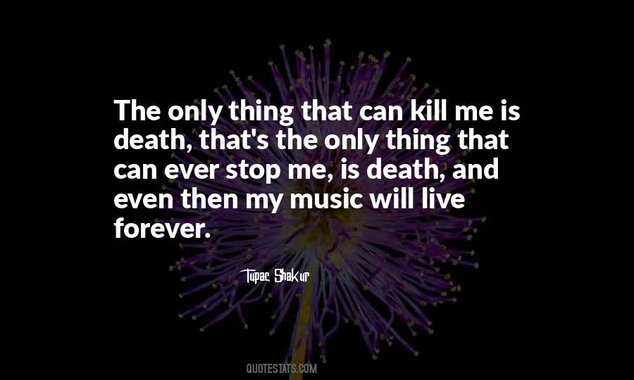 No One Will Live Forever Quotes #96472