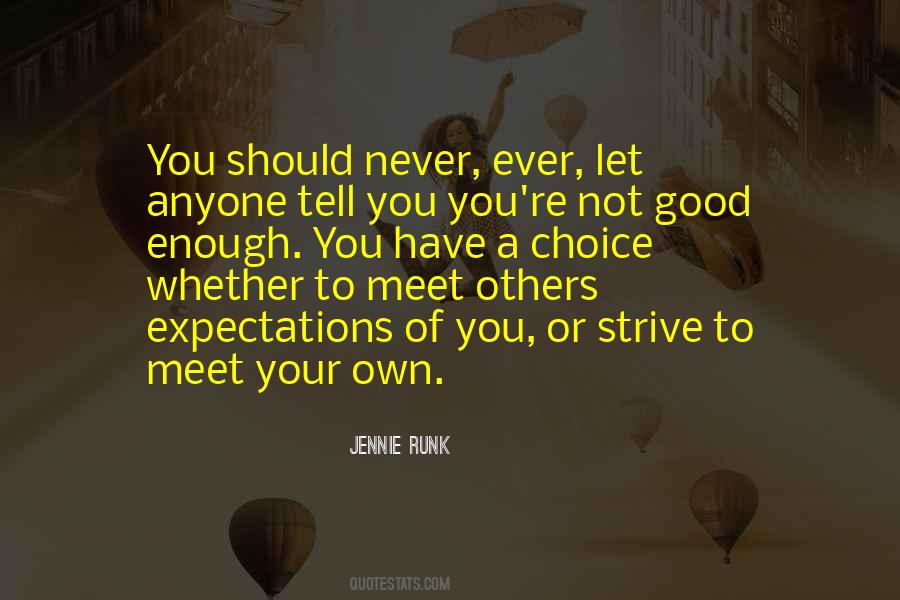 I Will Never Be Good Enough For Anyone Quotes #314294