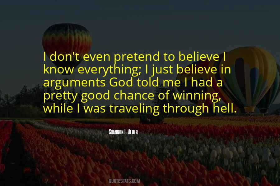 You Have To Go Through Hell To Get To Heaven Quotes #1580271