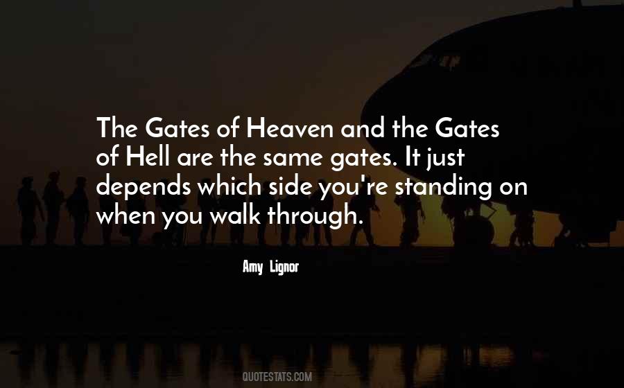 You Have To Go Through Hell To Get To Heaven Quotes #469794