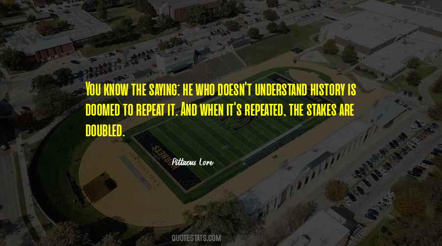 The Past Is Doomed To Repeat Itself Quotes #1410903