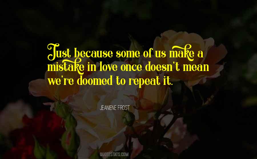 The Past Is Doomed To Repeat Itself Quotes #152551