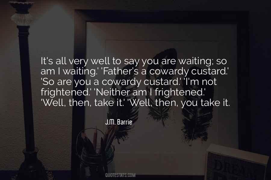 I Am Not Waiting Quotes #1247827