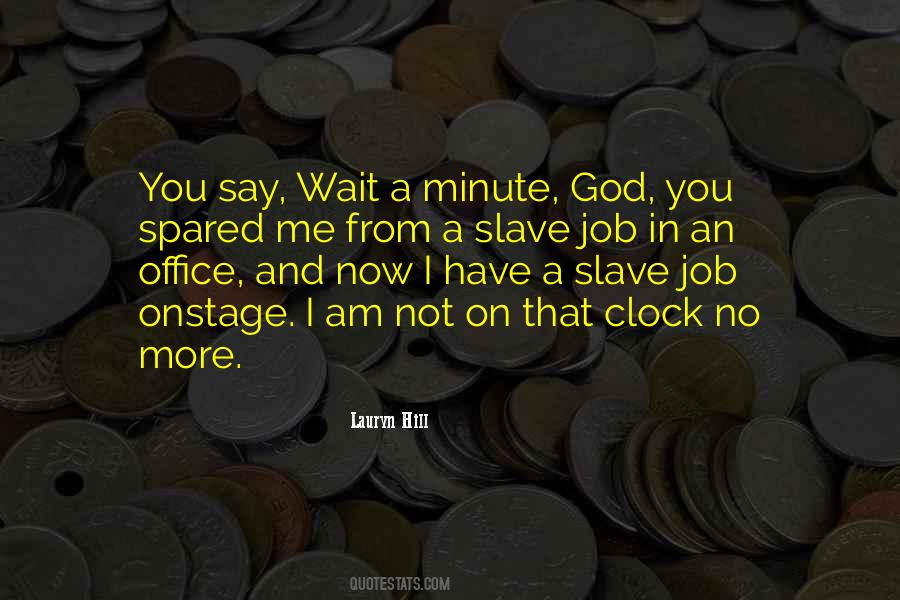 I Am Not Waiting Quotes #381792