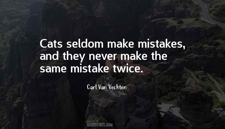 I Never Make The Same Mistake Twice Quotes #1408989