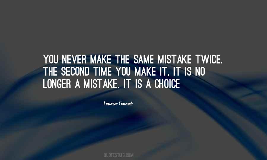 I Never Make The Same Mistake Twice Quotes #180371