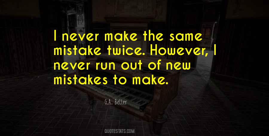 I Never Make The Same Mistake Twice Quotes #852074