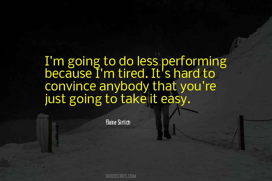 If It Was Easy Anybody Could Do It Quotes #1834666