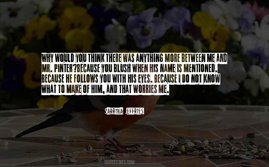Make Me Blush Quotes #1301915