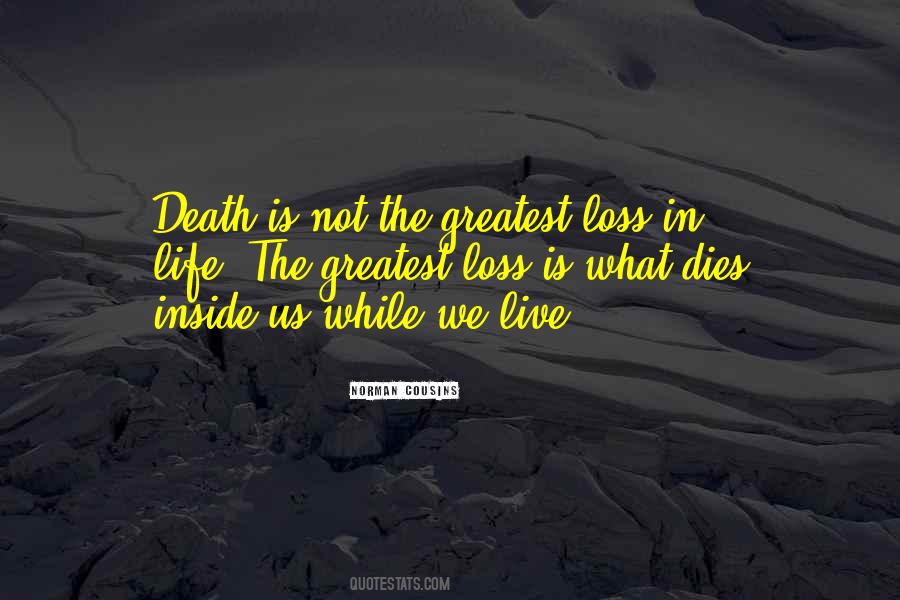 Quotes About The Greatest Loss In Life #1791246